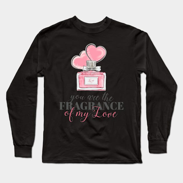 You are the fragrance of my love Long Sleeve T-Shirt by TeesByKimchi